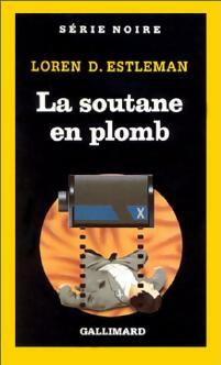La soutane en plomb - Loren D. Estleman -  Série Noire - Livre