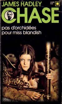 Pas d'orchidées pour Miss Blandish - James Hadley Chase -  Carré Noir - Livre