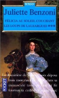 Les loups de Lauzargues Tome III : Félicia au soleil couchant - Juliette Benzoni -  Pocket - Livre