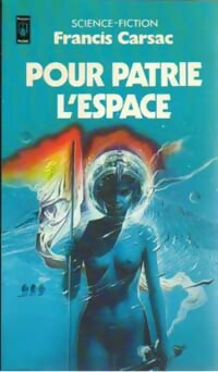 Pour patrie, l'espace - Francis Carsac -  Pocket - Livre