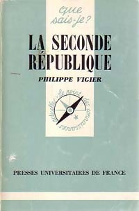 La seconde République - Philippe Vigier -  Que sais-je - Livre