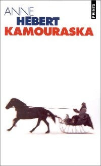 Kamouraska - Anne Hébert -  Points - Livre