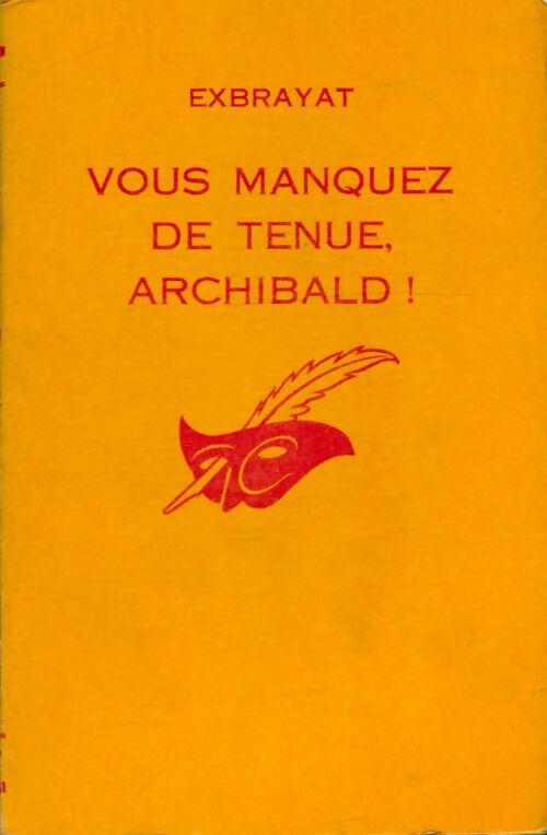 Vous manquez de tenue, Archibald ! - Charles Exbrayat -  Le Masque - Livre