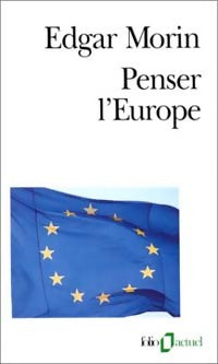 Penser l'Europe - Edgar Morin -  Folio Actuel - Livre