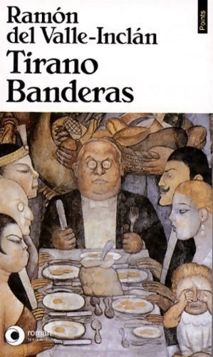 Tirano Banderas - Ramon Del Valle-Inclân -  Points Roman - Livre