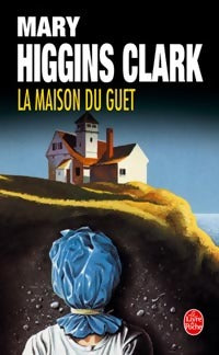 La maison du guet - Mary Higgins Clark -  Le Livre de Poche - Livre