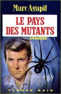 Le pays des mutants - Marc Agapit -  Angoisse - Livre