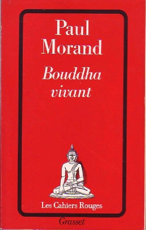 Bouddha vivant - Paul Morand -  Les Cahiers Rouges - Livre