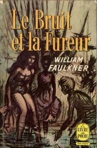 Le bruit et la fureur - William Faulkner -  Le Livre de Poche - Livre
