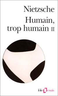 Humain, trop humain Tome II - Friedrich Nietzsche -  Folio Essais - Livre