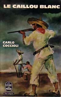 Le caillou blanc - Carlo Coccioli -  Le Livre de Poche - Livre