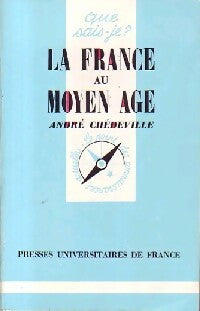 La France au moyen âge - André Chédeville -  Que sais-je - Livre