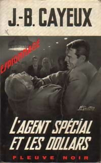 L'agent spécial et les dollars - J.-B. Cayeux -  Espionnage - Livre