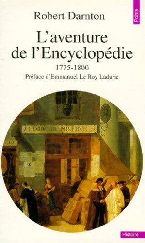 L'Aventure de l'Encyclopédie - Robert Darnton -  Points Histoire - Livre