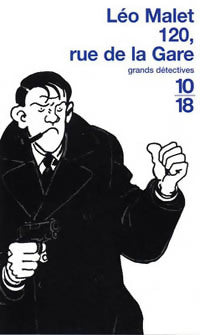 120, rue de la gare - Léo Malet -  10-18 - Livre