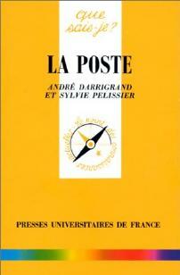 La Poste - André Darrigrand ; Sylvie Pélissier -  Que sais-je - Livre