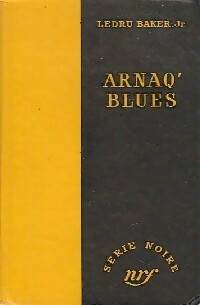 Arnaq'blues - Ledru Baker -  Série Noire - Livre