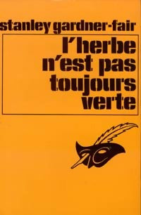 L'herbe n'est pas toujours verte - Stanley Gardner-Fair -  Le Masque - Livre