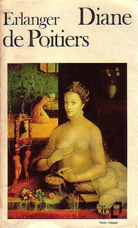 Diane de Poitiers - Philippe Erlanger -  Folio - Livre