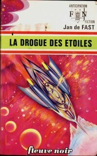 La drogue des étoiles - Jean De Fast -  Anticipation - Livre