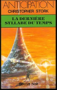 La dernière syllabe du temps - Christopher Stork -  Anticipation - Livre