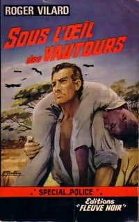 Sous l'oeil des vautours - Roger Vilard -  Spécial-Police - Livre