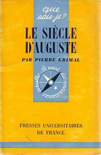 Le siècle d'Auguste - Pierre Grimal -  Que sais-je - Livre