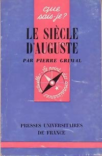 Le siècle d'Auguste - Pierre Grimal -  Que sais-je - Livre