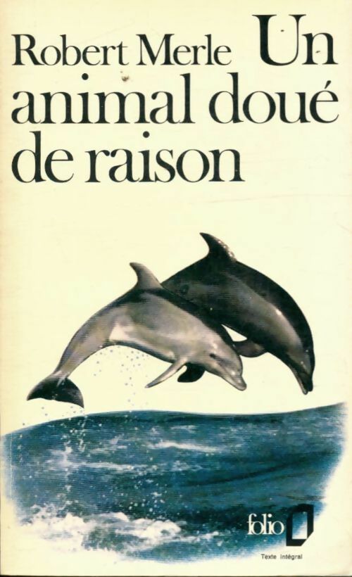 Un animal doué de raison - Robert Merle -  Folio - Livre