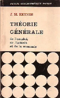 Théorie générale de l'emploi, de l'intérêt et de la monnaie - John Maynard Keynes -  Petite bibliothèque - Livre