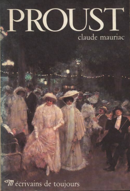 Proust - Claude Mauriac -  Ecrivains de toujours - Livre