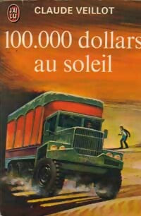 100.000 dollars au soleil - Claude Veillot -  J'ai Lu - Livre