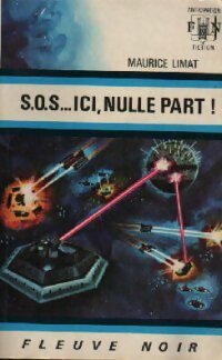 S.O.S... Ici, nulle part ! - Maurice Limat -  Anticipation - Livre