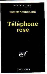 Téléphone rose - Pierre Bourgeade -  Série Noire - Livre