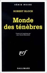 Monde des ténèbres - Robert Bloch -  Série Noire - Livre