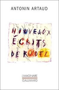 Nouveaux écrits de Rodez - Antonin Artaud -  L'imaginaire - Livre
