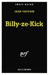 Billy-ze-Kick - Jean Vautrin -  Série Noire - Livre