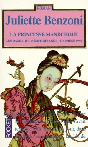 Les dames du Méditerranée-Express Tome III : La princesse mandchoue - Juliette Benzoni -  Pocket - Livre