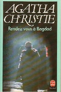 Rendez-vous à Bagdad - Agatha Christie -  Le Livre de Poche - Livre