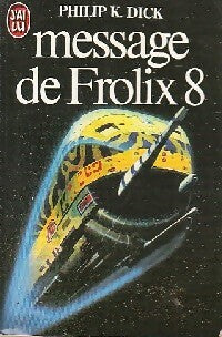 Message de Frolix 8 - Philip Kindred Dick -  J'ai Lu - Livre