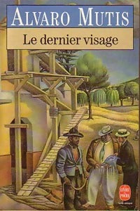 Le dernier visage - Alvaro Mutis -  Le Livre de Poche - Livre