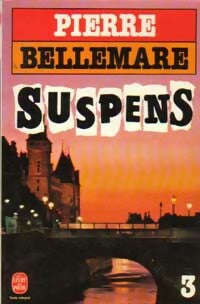 Suspens Tome III - Pierre Bellemare -  Le Livre de Poche - Livre