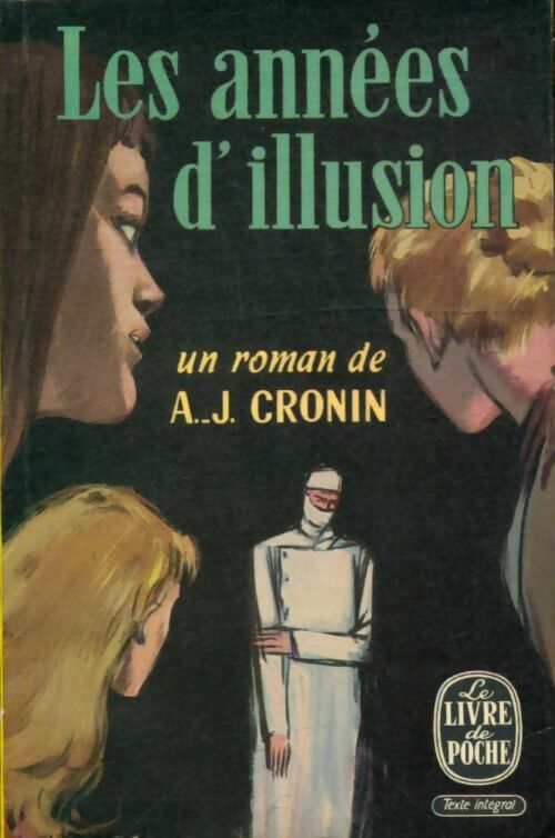 Les années d'illusion (Les années valeureuses) - Archibald Joseph Cronin -  Le Livre de Poche - Livre