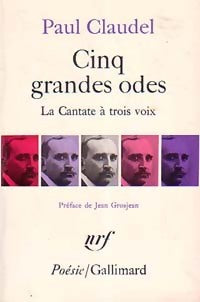 Cinq grandes odes / La cantate à trois voix - Paul Claudel -  Poésie - Livre