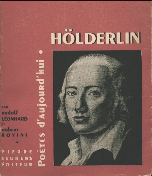 Hölderlin - Leonhard ; Robert Rovini -  Poètes d'aujourd'hui - Livre