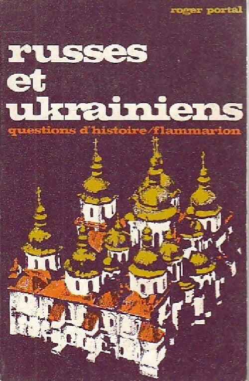 Russes et ukrainiens - Roger Portal -  Questions d'histoire - Livre