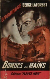 Bombes en mains - Serge Laforest -  Espionnage - Livre