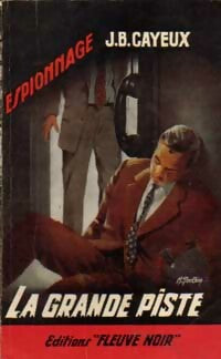 La grande piste - J.-B. Cayeux -  Espionnage - Livre