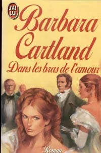 Dans les bras de l'amour - Barbara Cartland -  J'ai Lu - Livre