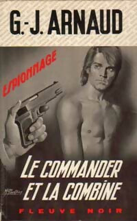 Le commander et la combine - Georges-Jean Arnaud -  Espionnage - Livre